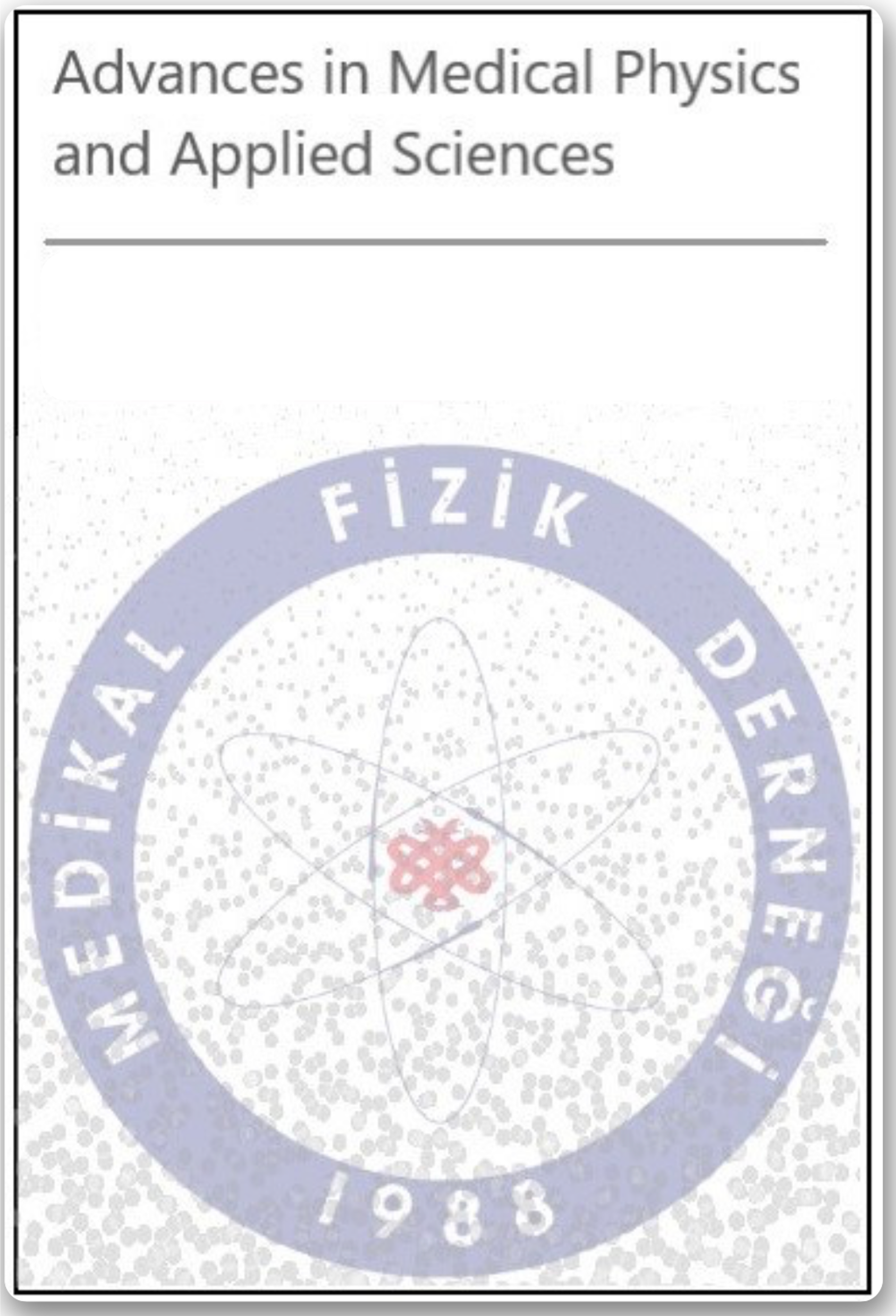 Advances in Medical Physics and Applied Sciences (AMPAS)'da Yayın Fırsatı
