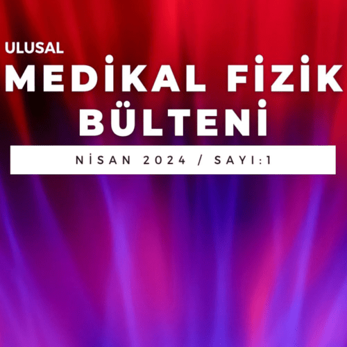 Ulusal Medikal Fizik Bülteni Sayı 1 (2024/2)