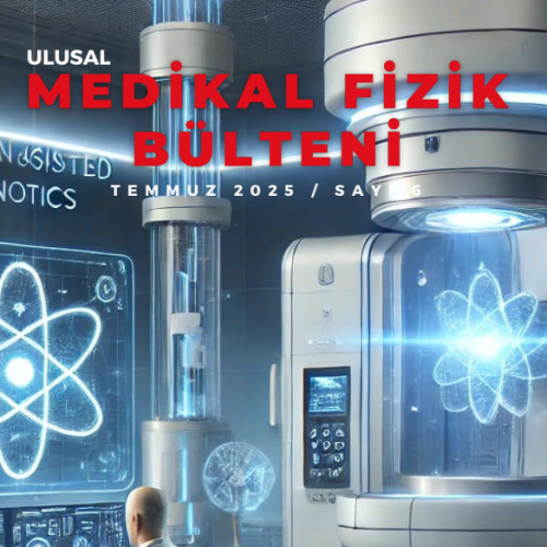 Ulusal Medikal Fizik Bülteni Sayı 6 (2025/3)