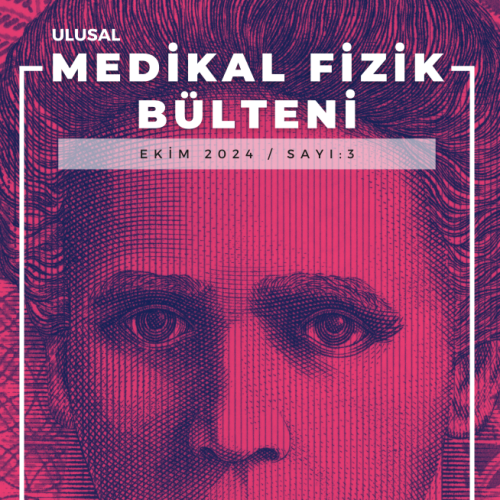 Ulusal Medikal Fizik Bülteni Sayı 3 (2024/4)