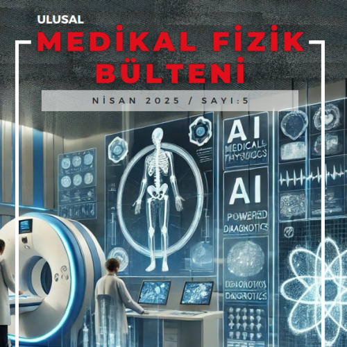Ulusal Medikal Fizik Bülteni Sayı 5 (2025/2)