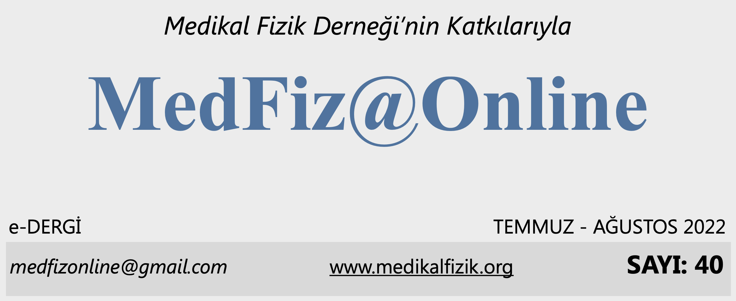 MedFiz@Online-TEMMUZ-AĞUSTOS 2022 SAYI: 40