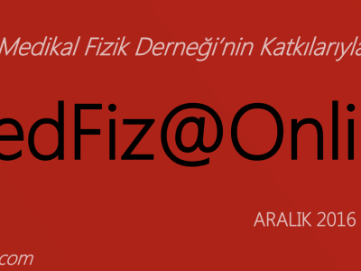 MedFiz@Online-ARALIK 2016-OCAK 2017 SAYI: 6