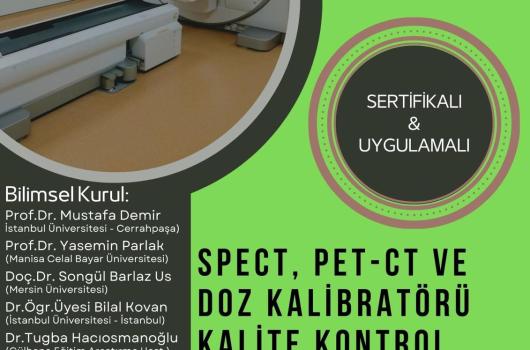 SPECT, PET-CT ve Doz Kalibratörü Kalite Kontrol Kursu - İstanbul