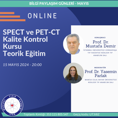 SPECT ve PET CT Kalite Kontrol Kursu - Teorik Eğitim - 15 Mayıs 2024