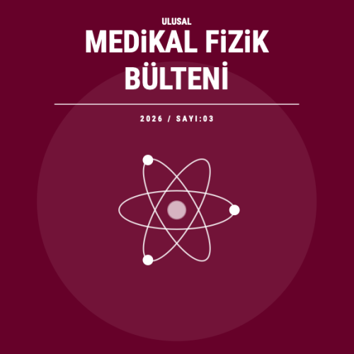 Ulusal Medikal Fizik Bülteni Sayı 10 (2026/3)